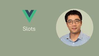 [Episode 27] Introduction to Vue Slots