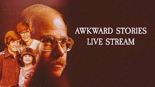 Awkward Stories Live Stream My Guy :)