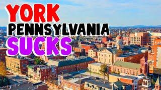 TOP 10 Reasons why YORK PENNSYLVANIA is the WORST city in the US!