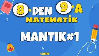 8'DEN 9'A MATEMATİK YAZ KAMPI | Mantık #1 | 1.Ders