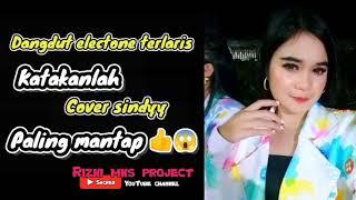 Dangdut electone terlaris || Katakanlah cover sindy