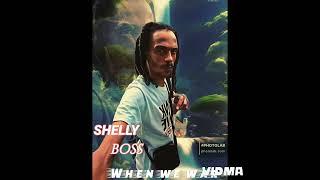 ShellyBoss .. When we war