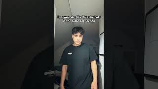 Everyone Act like Youtube bots in the comment section #foryou #understandsyou #donotreply #onlywords