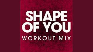 Shape of You (Workout Mix)