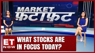 Top Stocks In Focus | Swati Ananda Hotkar's Top Stocks In Market Fatafat | Stock News