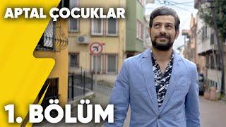 Aptal Çocuklar | 1. Bölüm | Delivizyon