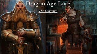 Dragon Age: The History and Lore of Thedas. The Dwarves