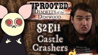 Uprooted S2E11 | Funny Woodland D&D | Castle Crashers