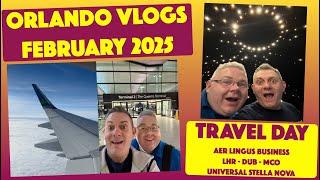 Orlando Travel Day Feb 2025 - Aer Lingus Business LHR - DUB - MCO - Universal Stella Nova Resort