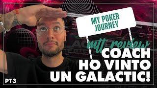 COACH HO VINTO UN GALACTIC! - Road to final table (PT.3)