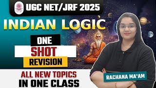 UGC NET/JRF 2025 | PAPER 1 INDIAN LOGIC ONE SHOT REVISION ALL NEW TOPICS IN ONE CLASS RACHANA MA'AM