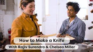 How to Make a Knife | With Rajiv Surendra