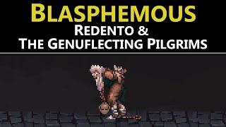 Blasphemous - Redento & The Genuflecting Pilgrims