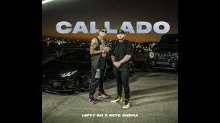 CALLADO - BETO SIERRA X LEFTY SM (AUDIO VIDEO OFICIAL)