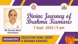 Edu Conf 13 - Divine Journey of Brahma Kumaris | BK Sharda | 7 Sep at 9 pm