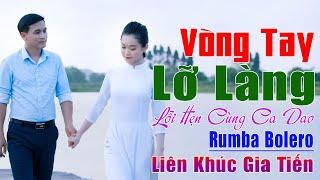 ️ VIDEO/MV Vòng Tay Lỡ Làng Liên Khúc Bolero Gia Tiến Ngọt Ngào Say Đắm Nhiều Thế Hệ