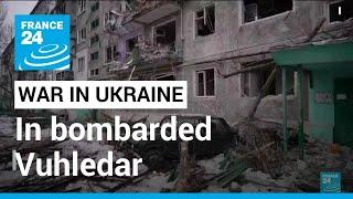 War in Ukraine : In Vuhledar, civilians cling on as troops repel Russia • FRANCE 24 English