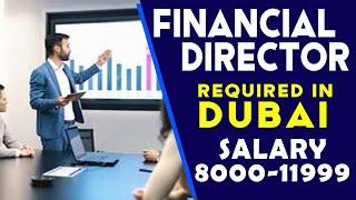 FINANCIAL DIRECTOR REQUIRED IN DUBAI | How to Apply | Banking Finance Jobs in Dubai UAE