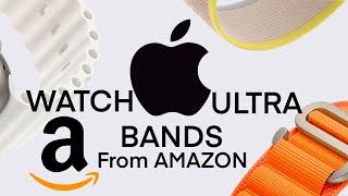 The Best Apple Watch Ultra Bands… From Amazon!