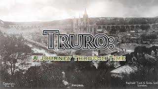 Truro: A Journey Through Time! (2020 to 1816)