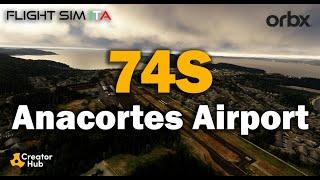 Orbx 74s Anacortes Airport - [ Microsoft Flight Simulator ]