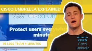 Cisco Umbrella Explained in Less Than 4 Minutes