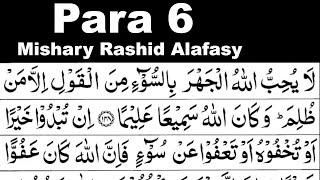 Para 6 Full | Sheikh Mishary Rashid Al-Afasy With Arabic Text (HD)