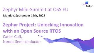 Zephyr Project: Unlocking Innovation with an Open Source RTOS - Carles Cufi, Nordic Semiconductor