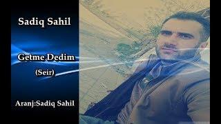 Sadiq Sahil  - Sene getme dedim (2019)  audio