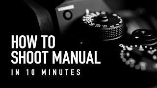 How to Shoot Manual in 10 Minutes - Beginner Photography Tutorial