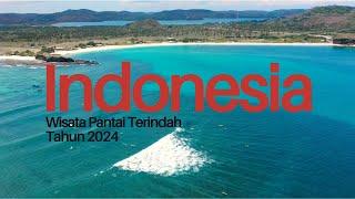 Wisata Alam : Pantai Terindah di Indonesia 2024: Surga Tersembunyi di Nusantara