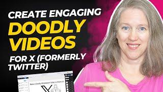 How to Create Engaging Doodly Videos for X (formerly Twitter)