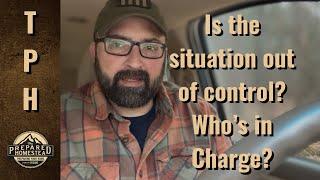 Is the situation out of control? Who’s running the show?