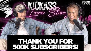 Thank You for 500k Subscribers! | A Kickass Love Story Ep #34