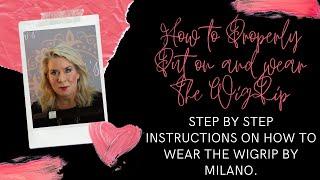 How to Properly Put on and Wear a Milano Wigrip