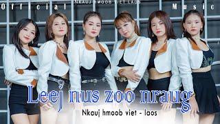 Maiv Thoj/LEEJ NUS ZOO NRAUG (NKAUJ HMOOB VIỆT LAOS) nkauj tawm tshiab 2023