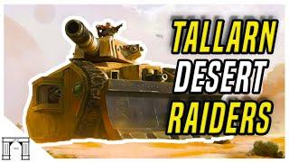 40k Lore, Regiments Of The Imperial Guard! The Tallarn Desert Raiders! Armored And Dessert Warfare