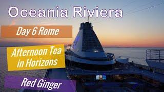 Oceania Riviera Day 6: Rome, Afternoon tea in Horizons, Red Ginger