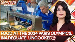 Paris Olympics 2024: Paris serves Olympic athletes raw meat | Gravitas | World News | WION