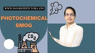 Photochemical Smog: How it Happens? Ozone, Nitric Acid, Aldehydes, Peroxyacyl Nitrates (PANs)