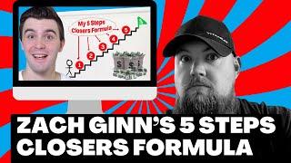 Zach Ginn's 5 Steps Closers Formula | The King Closer Reacts