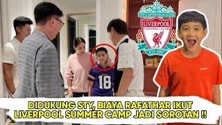 SIKAP SHIN TAE YONG ke RAFATHAR diSOROT !! RAFATHAR AUTO SEMANGAT IKUT LIVERPOOL SUMMER CAMP