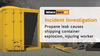 Incident Investigation: Shipping Container Explodes, Injuring Worker | WorkSafeBC