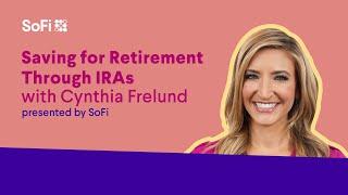 Saving for Retirement Through IRAs with Cynthia Frelund