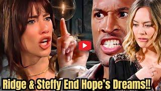 TWIST OF FATE! End Hope’s Dreams! Steffy & Ridge Call for Permanent Shutdown!