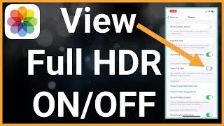 How To Turn On Or Off View Full HDR In Photos