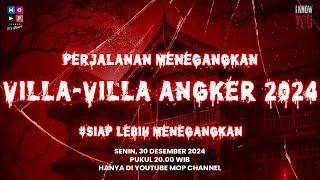 PERJALANAN MENEGANGKAN "VILLA - VILLA ANGKER 2024" #SIAPLEBIHMENEGANGKAN | I KNOW YOU