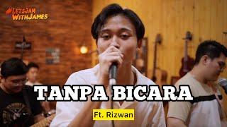 TANPA BICARA (Live) - Rizwan Fadilah ft. Fivein #LetsJamWithJames