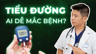 Ai nằm trong nhóm nguy cơ bị Tiểu Đường cao nhất? | Dr Ngọc