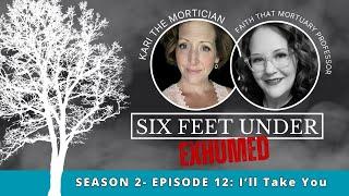 Six Feet Under Exhumed- Season 2: I'll Take You #12